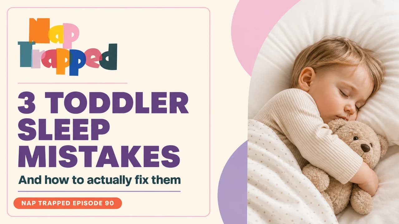 3 Toddler Sleep Mistakes (And How to Fix Them) episode artwork