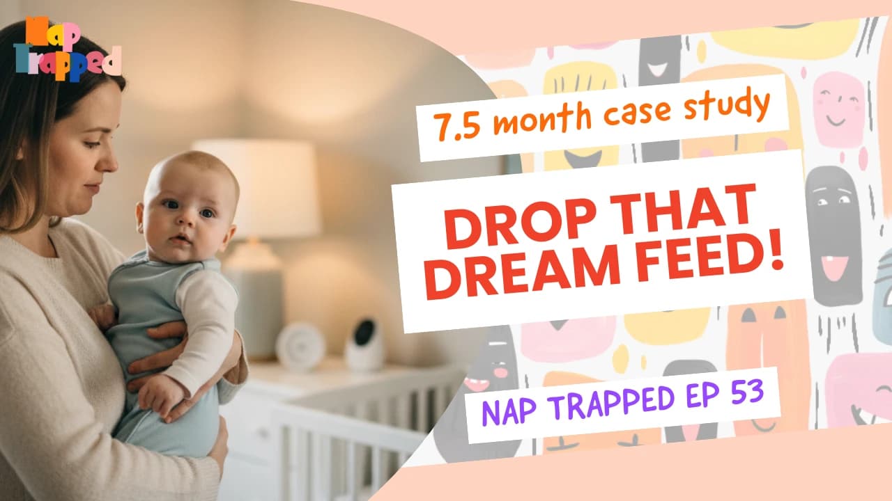 7.5 Month Old Case Study: Drop the Dream Feed & Sleep Through episode artwork