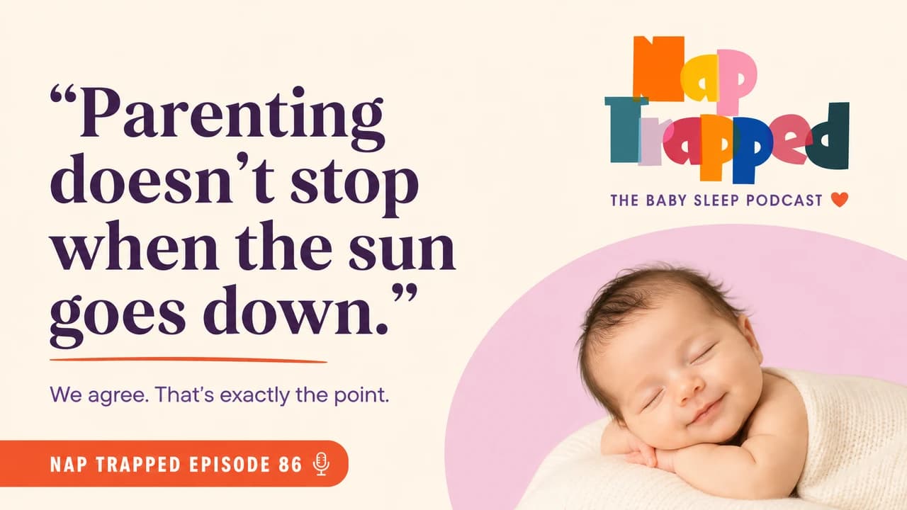 Parenting Doesn't Stop When the Sun Goes Down. Neither Does Exhaustion. episode artwork