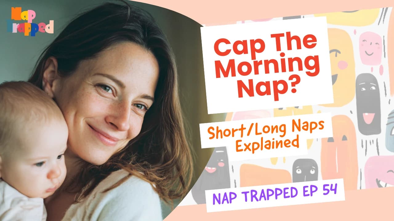 Should You Cap the Morning Nap? Short/Long Naps Explained episode artwork