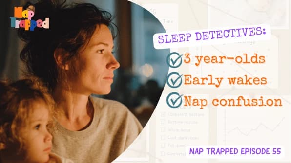 Sleep Detectives: 3-Year Olds, Early Wakes & Nap Transitions episode artwork
