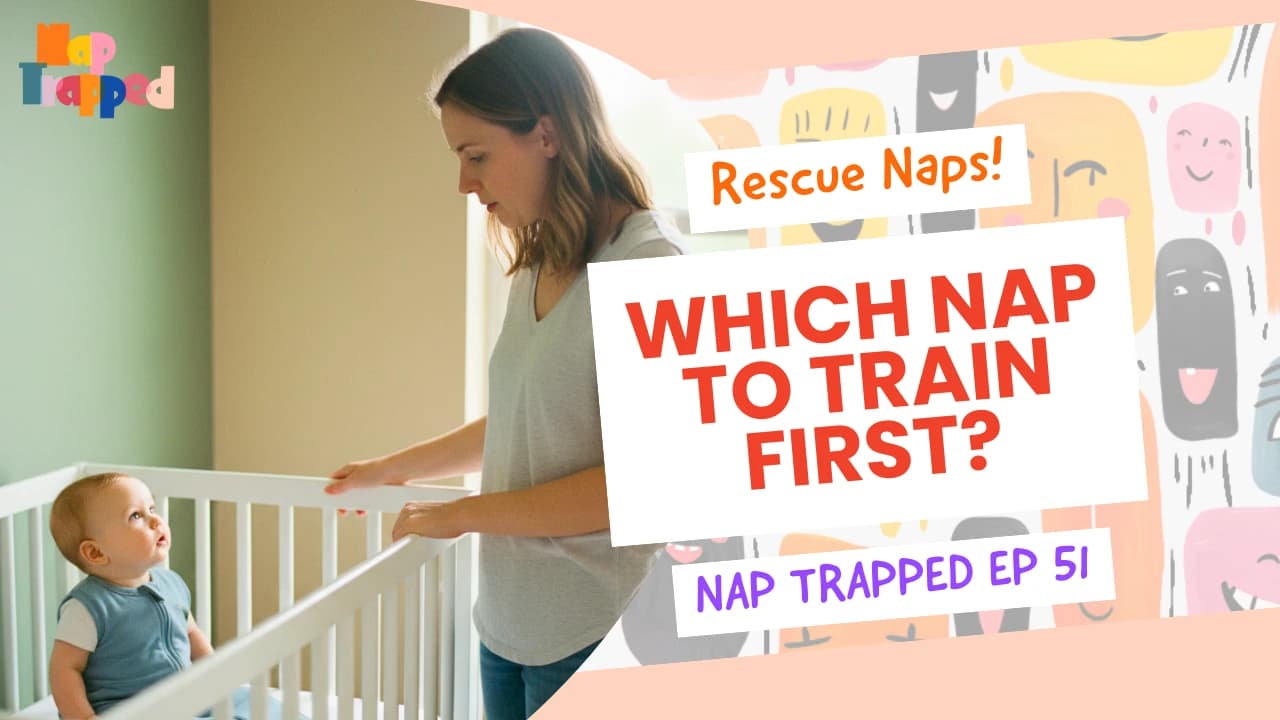 Which Nap to Train First? Your Step-by-Step Guide To Baby's Naps episode artwork