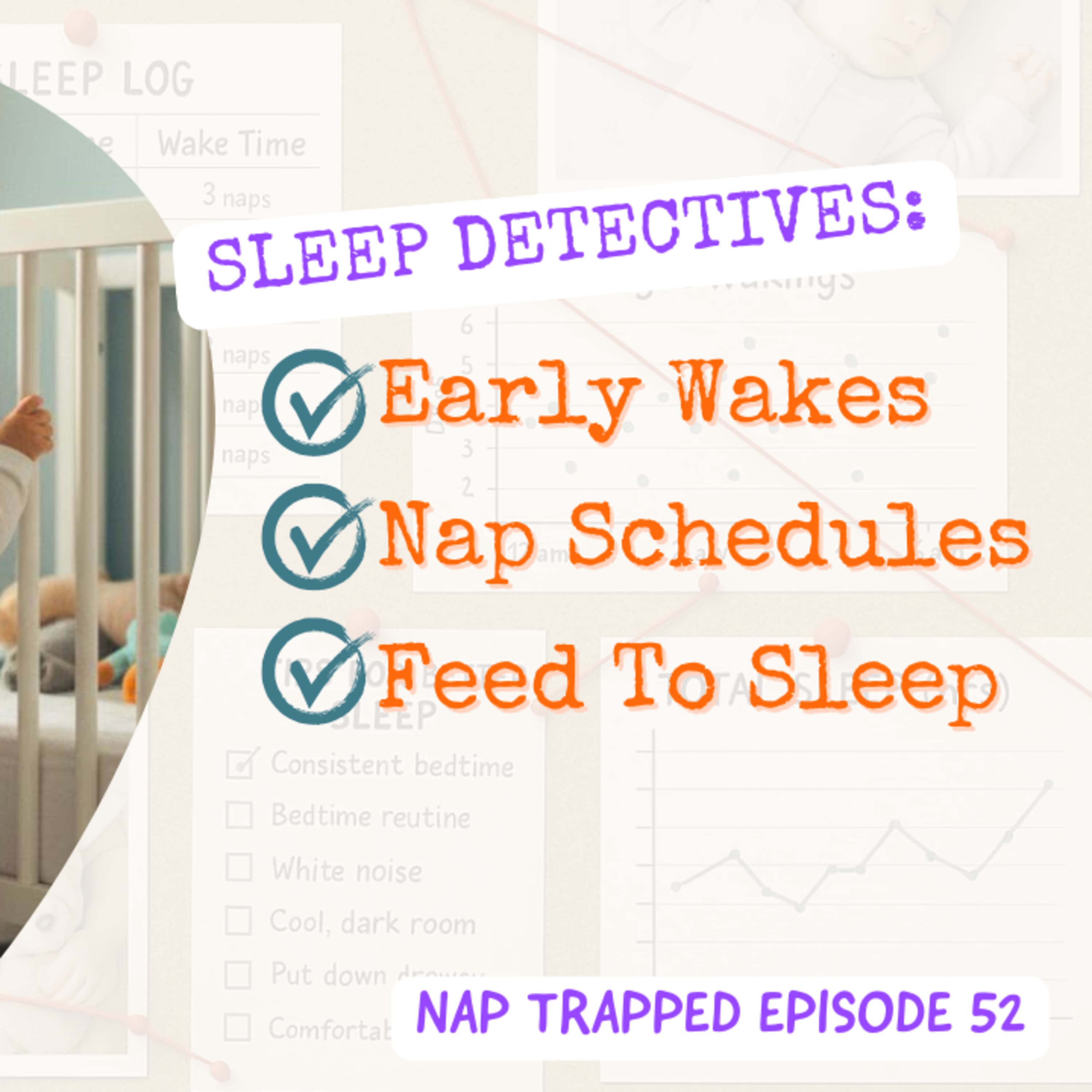 Sleep Detectives: Early Rising, Nap Schedules & Feed-to-Sleep - Your Questions Answered episode artwork