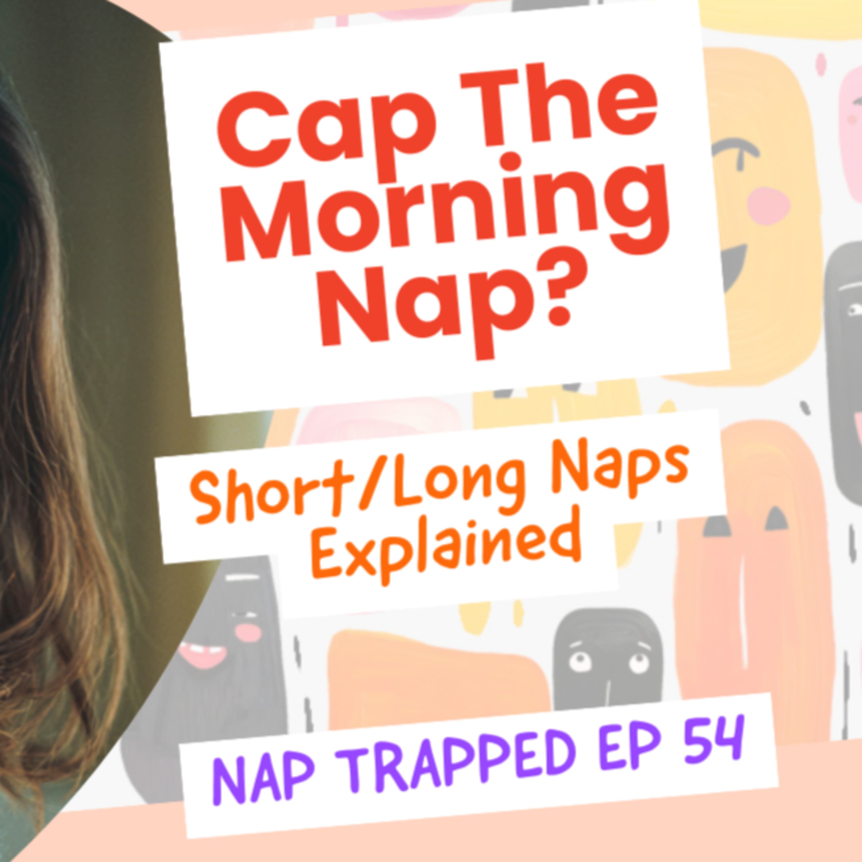 Should You Cap the Morning Nap? Short/Long Naps Explained episode artwork