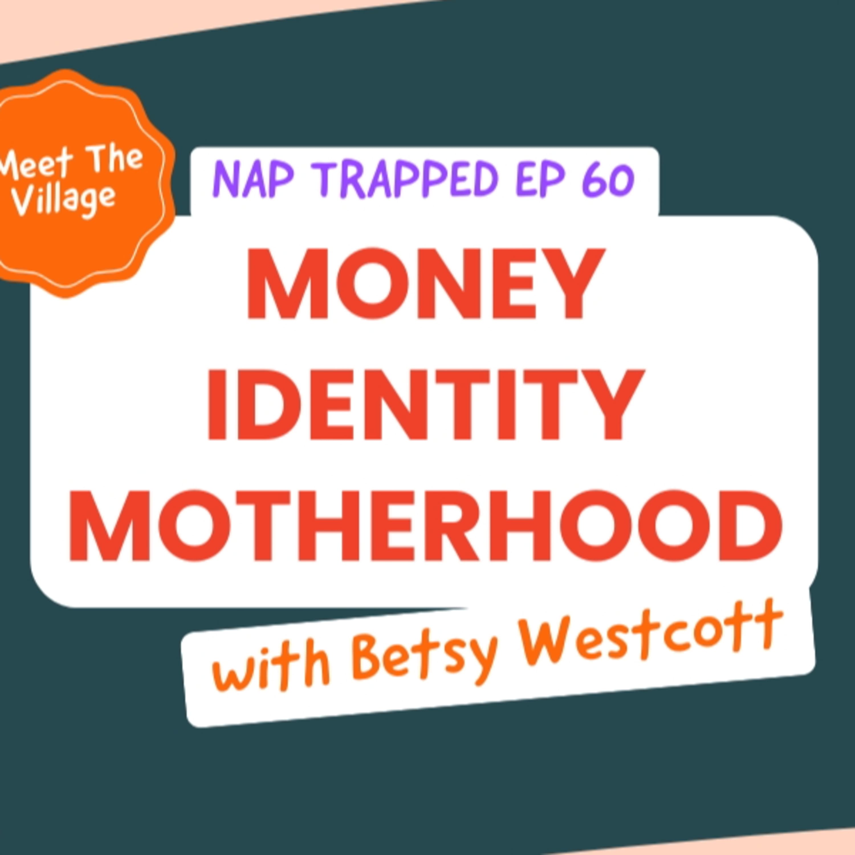 Financial Freedom After Baby: Betsy Westcott on Money, Identity + Motherhood episode artwork