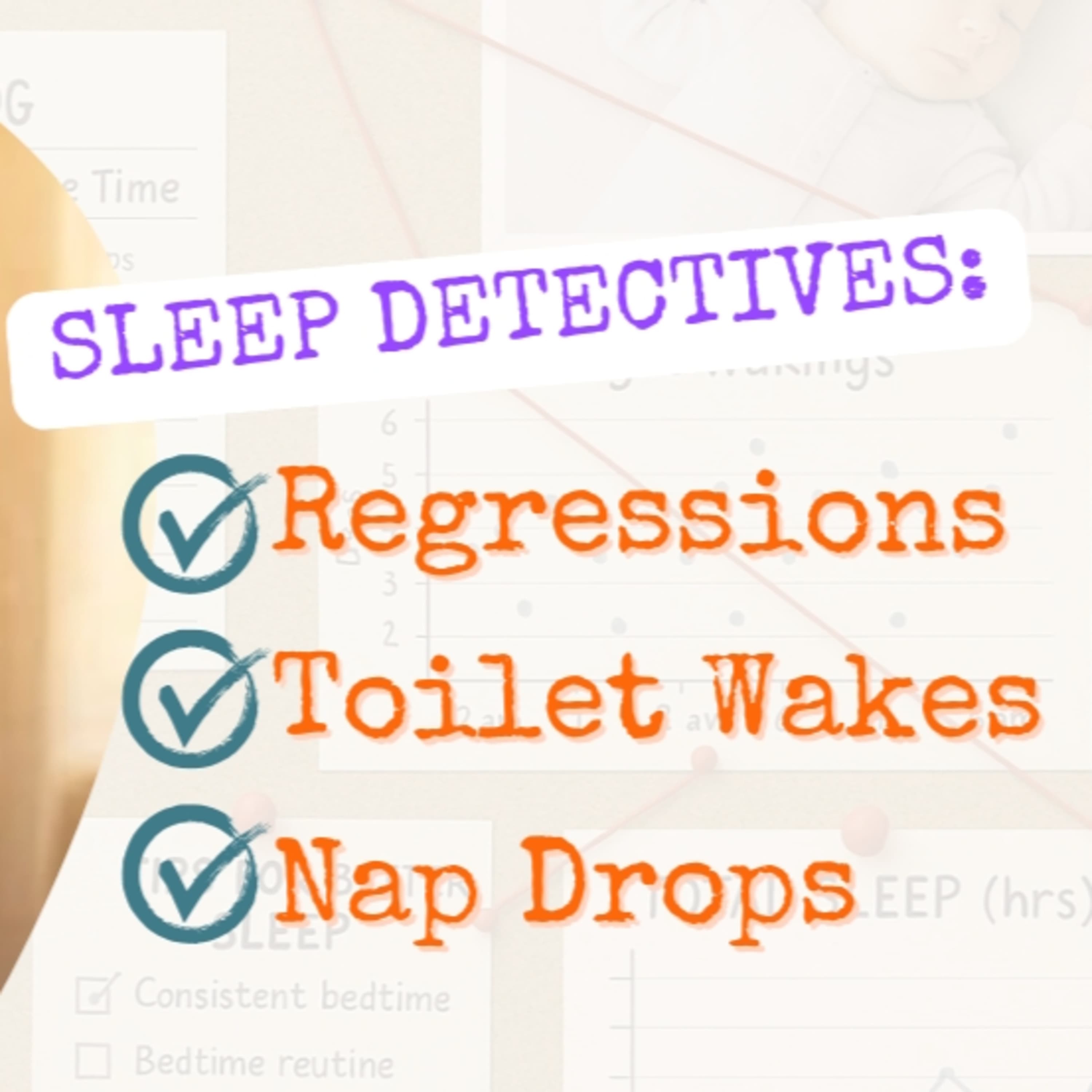 Sleep Detectives: Regressions, Poop Wakes & Nap Drops episode artwork